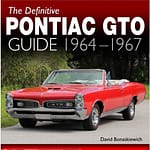 The Definitive Pontiac GTO Guide 1964-67