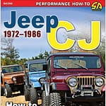 Jeep CJ 1972-1986: How t o Build and Modify - DISCONTINUED